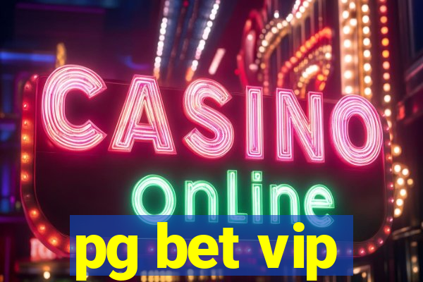 pg bet vip